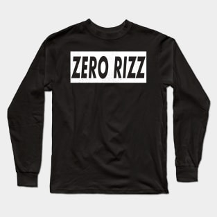 Zero Rizz Long Sleeve T-Shirt